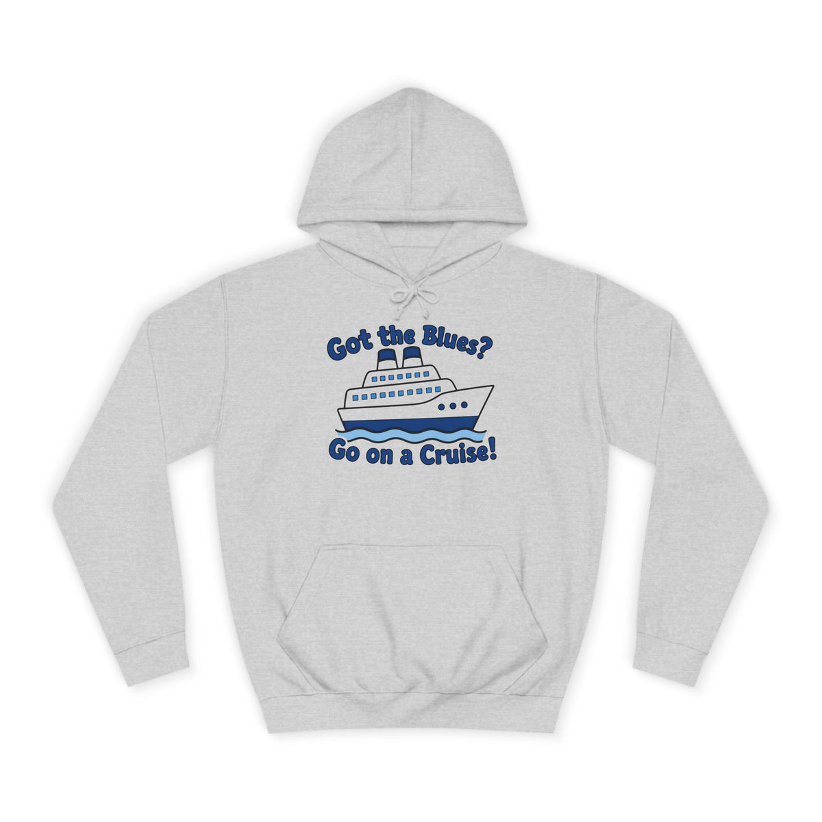 Cruise Therapy Hoodie — "Got the Blues? Go on a Cruise!"