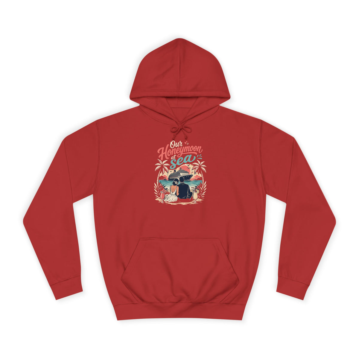 Honeymoon at Sea Hoodie — Romantic Cruise Vacation Sweatshirt